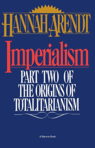 Title: Imperialism: Part Two Of The Origins Of Totalitarianism, Author: Hannah Arendt