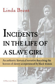 Title: Incidents In The Life Of A Slave Girl, Author: Harriet Jacobs