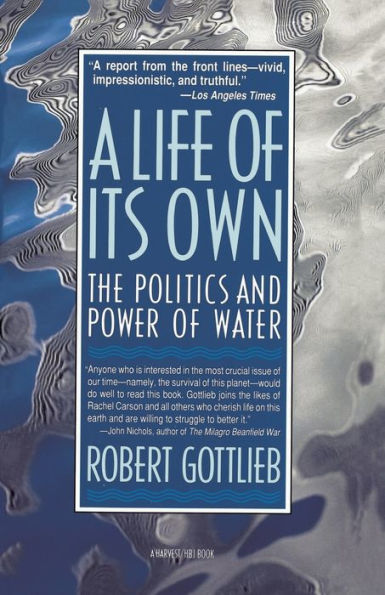 A Life Of Its Own: The Politics and Power of Water