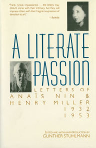 Title: A Literate Passion: Letters of Anaïs Nin and Henry Miller, 1932-1953, Author: Anaïs Nin