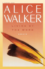 Title: Living by the Word, Author: Alice Walker