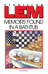 Title: Memoirs Found in a Bathtub, Author: Stanislaw Lem