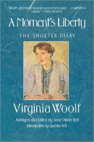 Title: A Moment's Liberty: The Shorter Diary, Author: Virginia Woolf