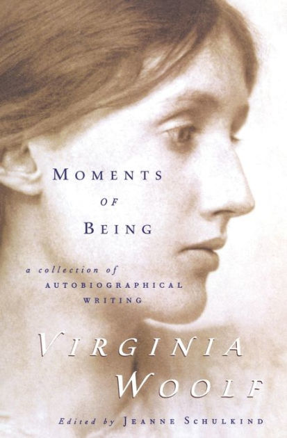 Moments of Being: A Collection of Autobiographical Writing by Virginia Woolf,  Paperback