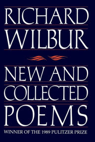 Title: New and Collected Poems, Author: Richard Wilbur