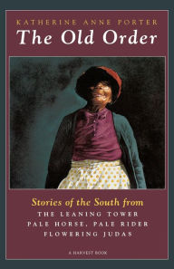 The Old Order: Stories of the South