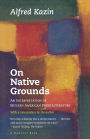 On Native Grounds: An Interpretation Of Modern American Prose Literature