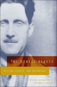 The Orwell Reader: Fiction, Essays, and Reportage