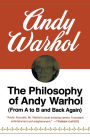 The Philosophy Of Andy Warhol: From A to B and Back Again