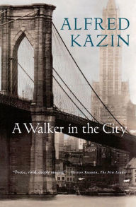 Title: A Walker In The City, Author: Alfred Kazin