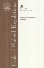 Code of Federal Regulations, Title 31, Money and Finance: Treasury, Pt. 0-199, Revised as of July 1, 2007