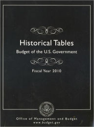 Historical Tables: Budget of the U.S. Government, Fiscal Year 2010