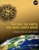 The Sun, the Earth, and Near-Earth Space: A Guide to the Sun-Earth System: A Guide to the Sun-Earth System