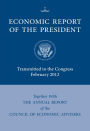 Economic Report of the President, Transmitted to the Congress February 2012 Together With the Annual Report of the Council of Economic Advisers