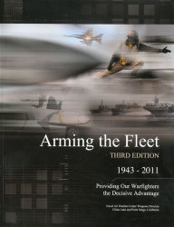 Title: Arming The Fleet: Providing Our Warfighters The Decisive Advantage: Providing Our Warfighters The Decisive Advantage, Author: Wallace T. Martin