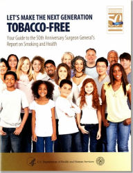 Title: Let's Make The Next Generation Tobacco-Free: Your Guide To The 50th Anniversary Surgeon General\'S Report On Smoking And Health, Author: Health and Human Services Department