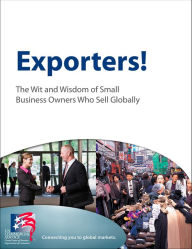 Title: Exporters! The Wit and Wisdom of Small Business Owners Who Sell Globally: The Wit and Wisdom of Small Business Owners Who Sell Globally, Author: Doug Barry