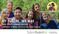 Title: My Future, My Way: First Steps Toward College: A Workbook for Middle and Junior High School Students, Author: Office of Federal Student Aid (U.S.)