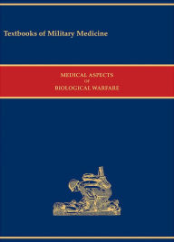 Title: Medical Aspects of Biological Warfare, 2e, Author: Joel Bozue Ph.D.
