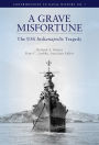 Grave Misfortune: The USS Indianapolis Tragedy: The USS Indianapolis Tragedy