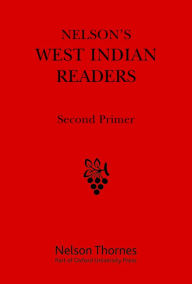 Title: Nelson's West Indian Readers Second Primer, Author: J O Cutteridge