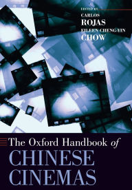 Title: The Oxford Handbook of Chinese Cinemas, Author: Carlos Rojas