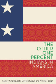 Title: The Other One Percent: Indians in America, Author: Sanjoy Chakravorty