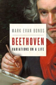 Title: Beethoven: Variations on a Life, Author: Mark Evan Bonds