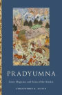 Pradyumna: Lover, Magician, and Scion of the Avatara