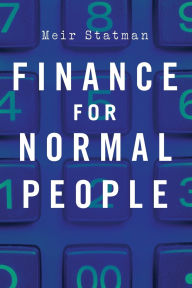 Title: Finance for Normal People: How Investors and Markets Behave, Author: Meir Statman