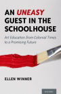 An Uneasy Guest in the Schoolhouse: Art Education from Colonial Times to a Promising Future