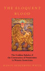 The Eloquent Blood: The Goddess Babalon and the Construction of Femininities in Western Esotericism
