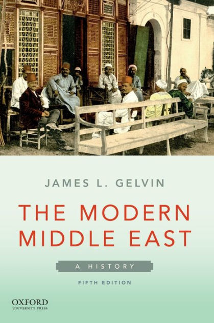 The Modern Middle East: A History / Edition 5 by James L. Gelvin