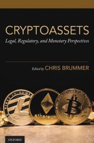 Title: Cryptoassets: Legal, Regulatory, and Monetary Perspectives / Edition 1, Author: Chris Brummer