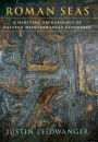 Roman Seas: A Maritime Archaeology of Eastern Mediterranean Economies