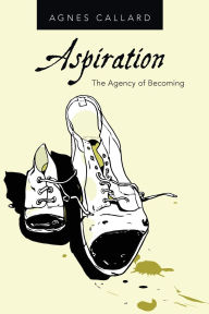 Free torrent downloads for books Aspiration: The Agency of Becoming by Agnes Callard (English Edition)