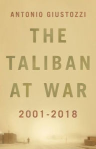 Title: The Taliban at War: 2001 - 2021, Author: Antonio Giustozzi