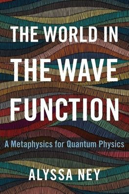 The World in the Wave Function: A Metaphysics for Quantum Physics