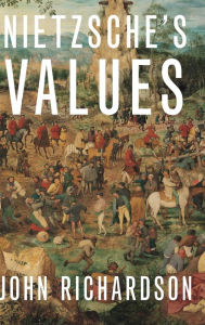 Title: Nietzsche's Values, Author: John Richardson