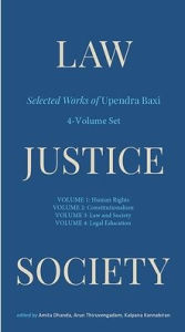 Title: Law, Justice, Society: Selected Works of Upendra Baxi, Author: Upendra Baxi