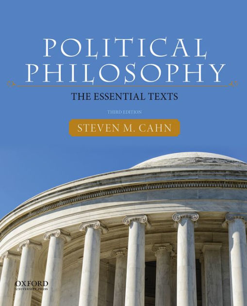 Political Philosophy: The Essential Texts / Edition 3 By Steven Cahn ...