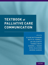 Title: Textbook of Palliative Care Communication, Author: Elaine Wittenberg