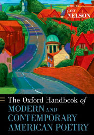 Title: The Oxford Handbook of Modern and Contemporary American Poetry, Author: Cary Nelson