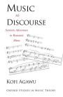 Music as Discourse: Semiotic Adventures in Romantic Music