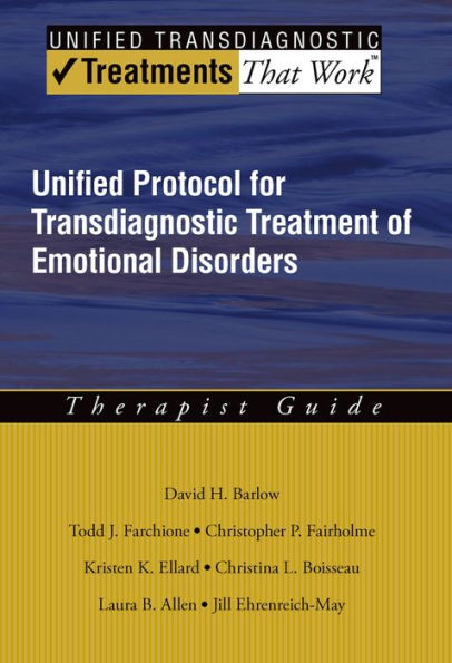 Unified Protocol for Transdiagnostic Treatment of Emotional Disorders: Therapist Guide