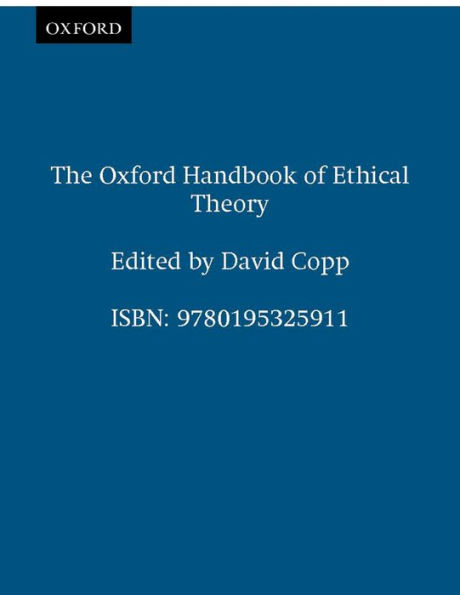 The Oxford Handbook of Ethical Theory