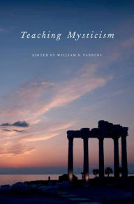 Title: Teaching Mysticism, Author: William B. Parsons