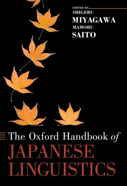 The Oxford Handbook of Japanese Linguistics by Shigeru Miyagawa