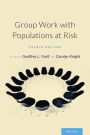 Group Work with Populations At-Risk / Edition 4
