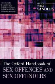 Title: The Oxford Handbook of Sex Offences and Sex Offenders, Author: Teela Sanders